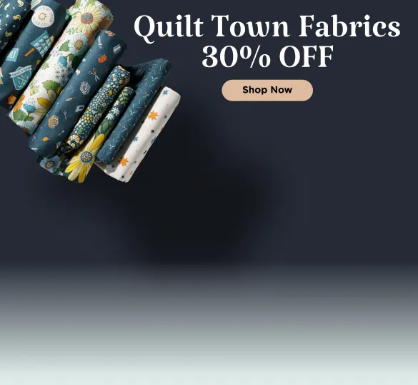 Quilt Town Fabrics 30% Off