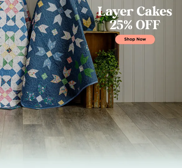 Layer Cakes 25% Off