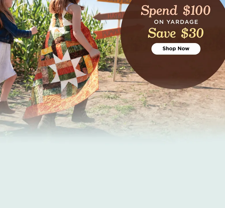 Fabric by the Yard Spend $100 Get $30