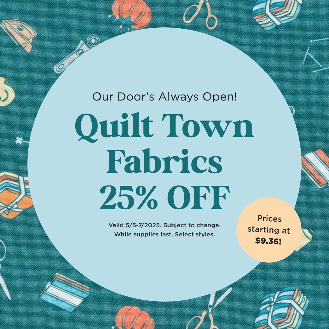 Quilt Town Fabrics 25% Off