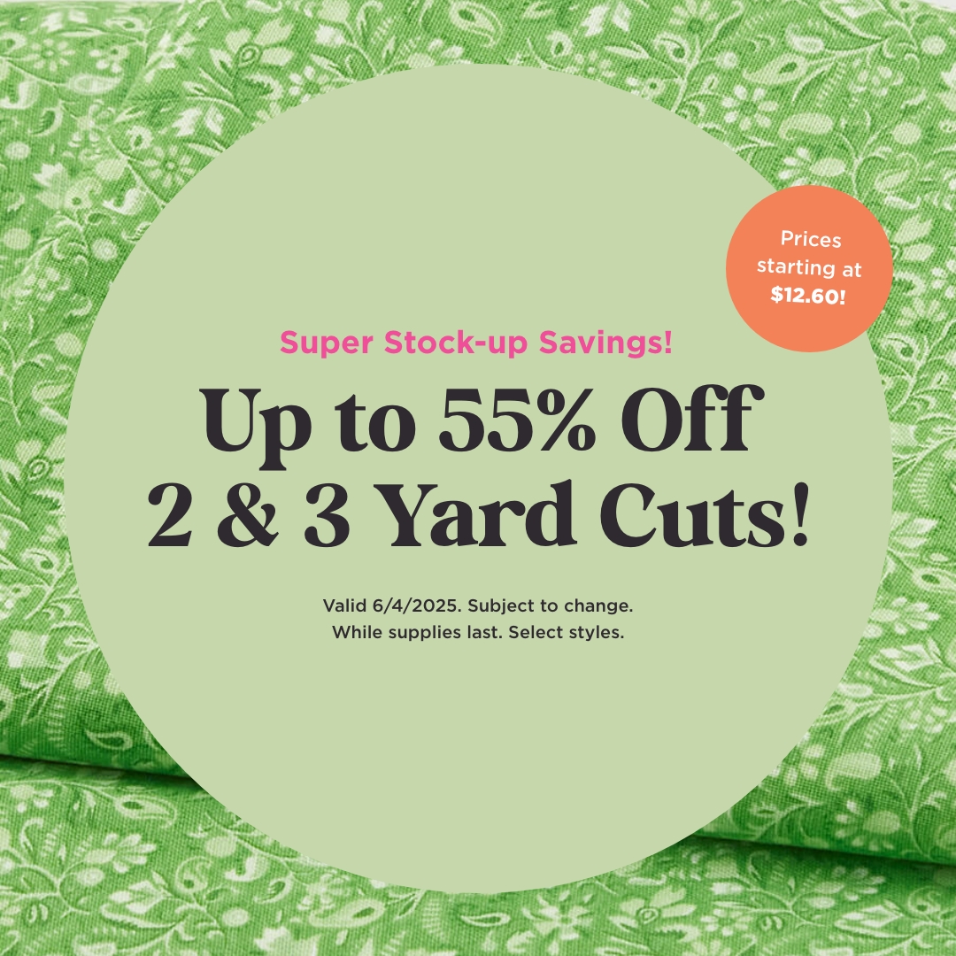 Up to 55% Off 2 & 3 Yard Cuts