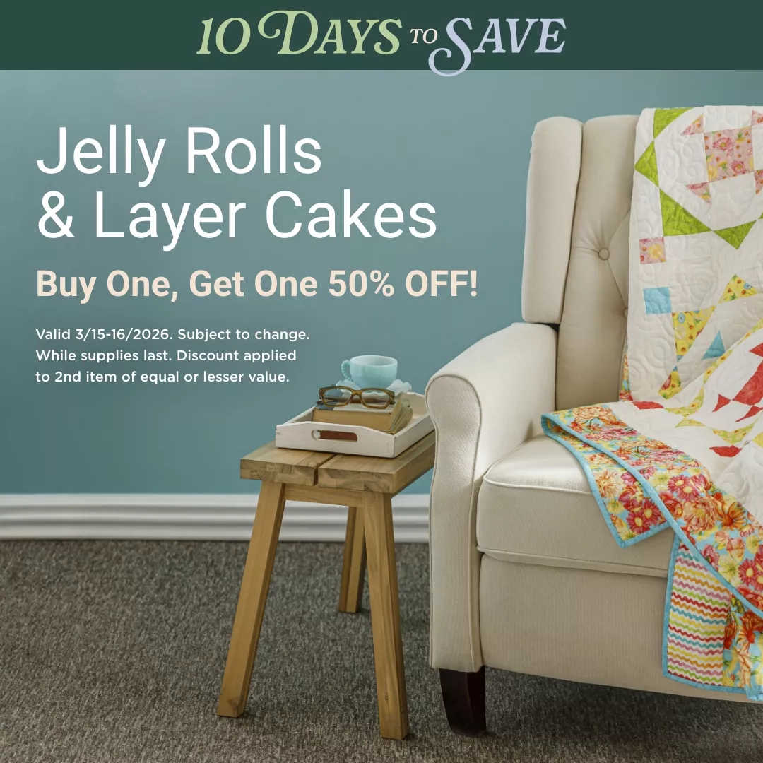 Jelly Rolls & Layer Cakes Buy One Get One 50% Off