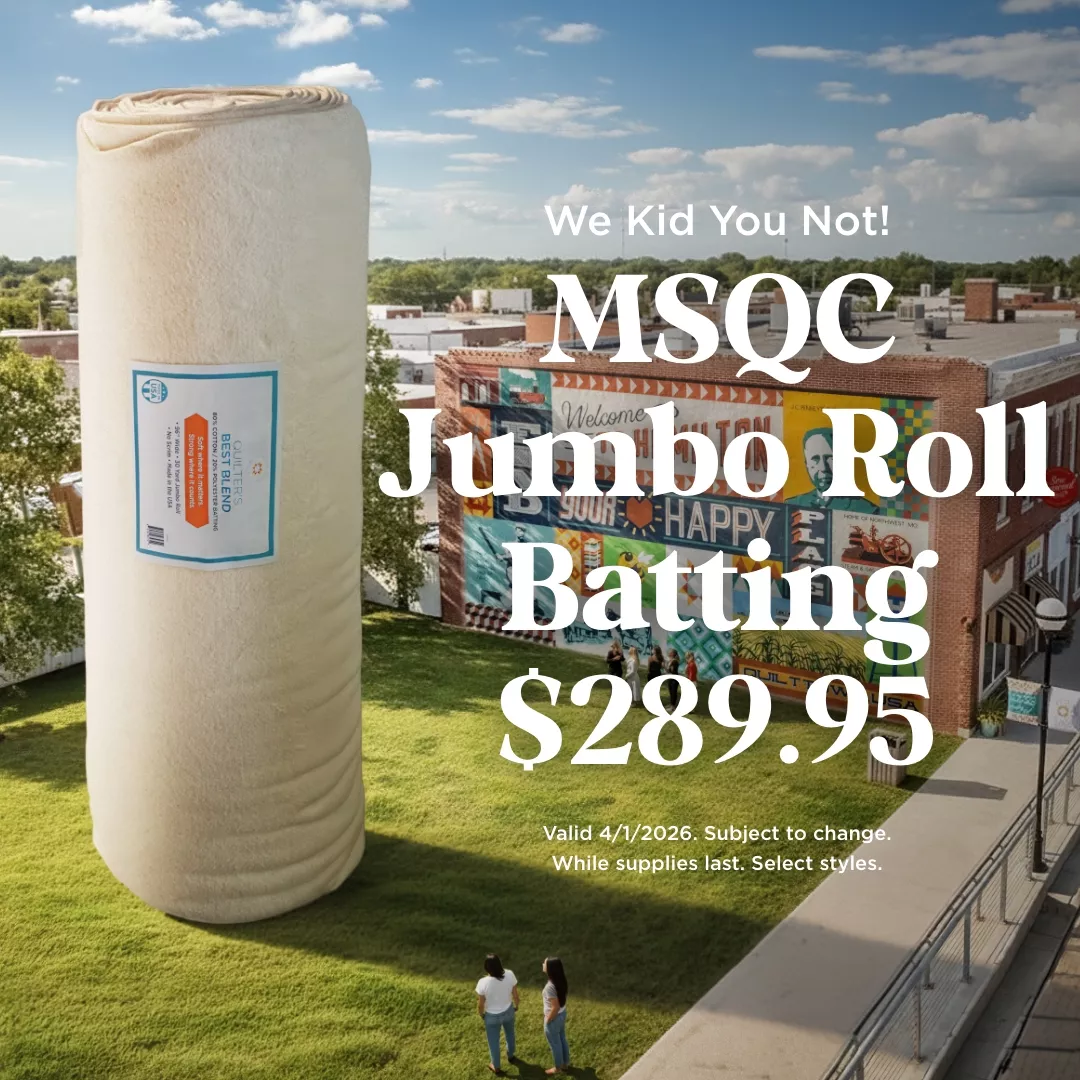 MSQC Jumbo Roll Batting $289.95