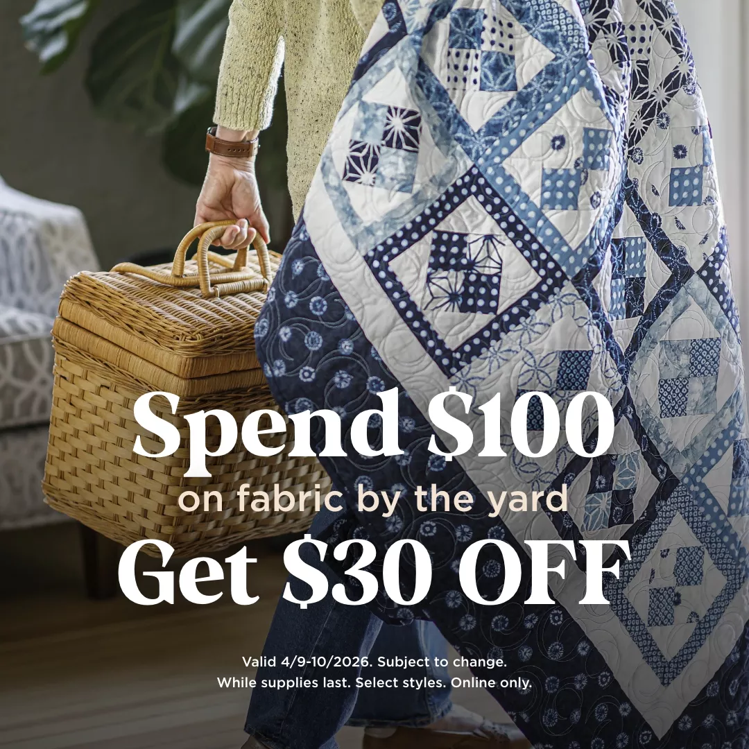 Spend $100 on fabric by the Yard Get $30 Off