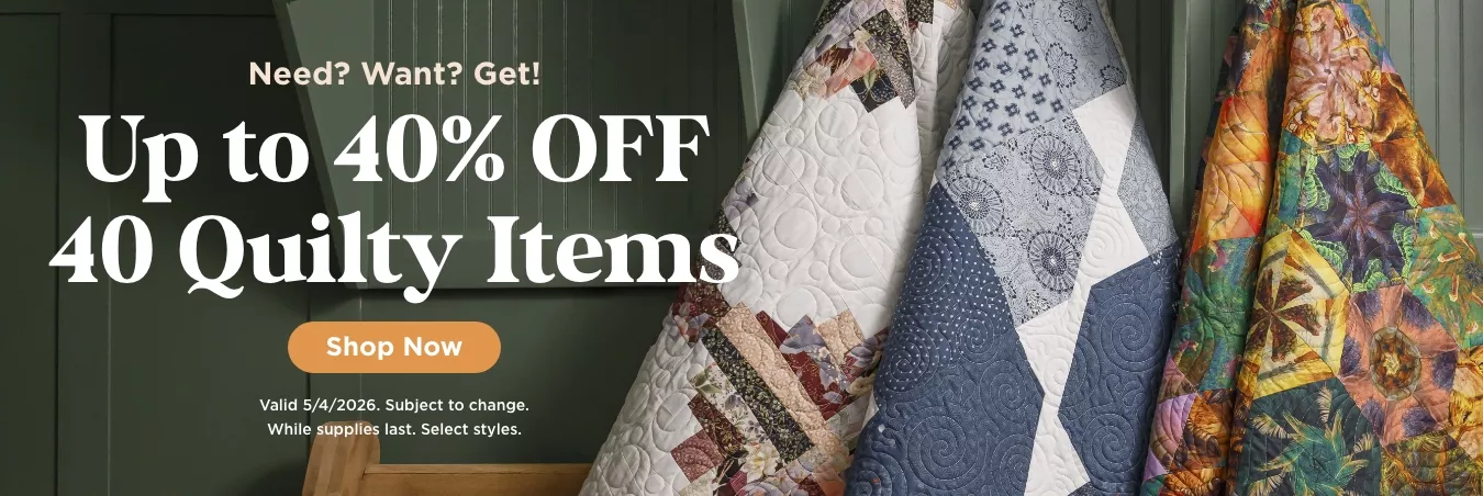 40 Quilty Items up to 40% Off