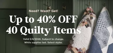 40 Quilty Items up to 40% Off