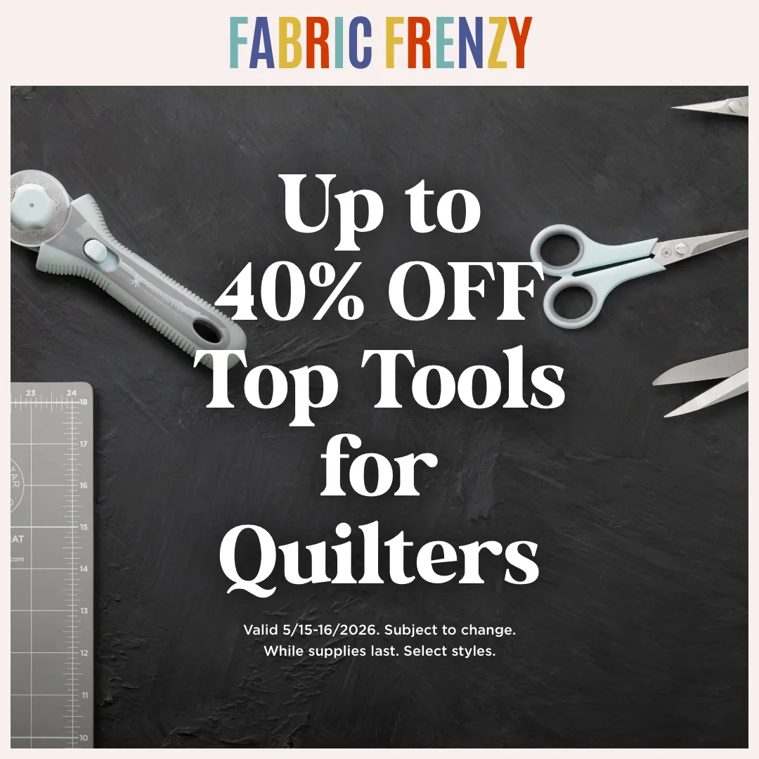 Up to 40% Off Top Tools for Quilters