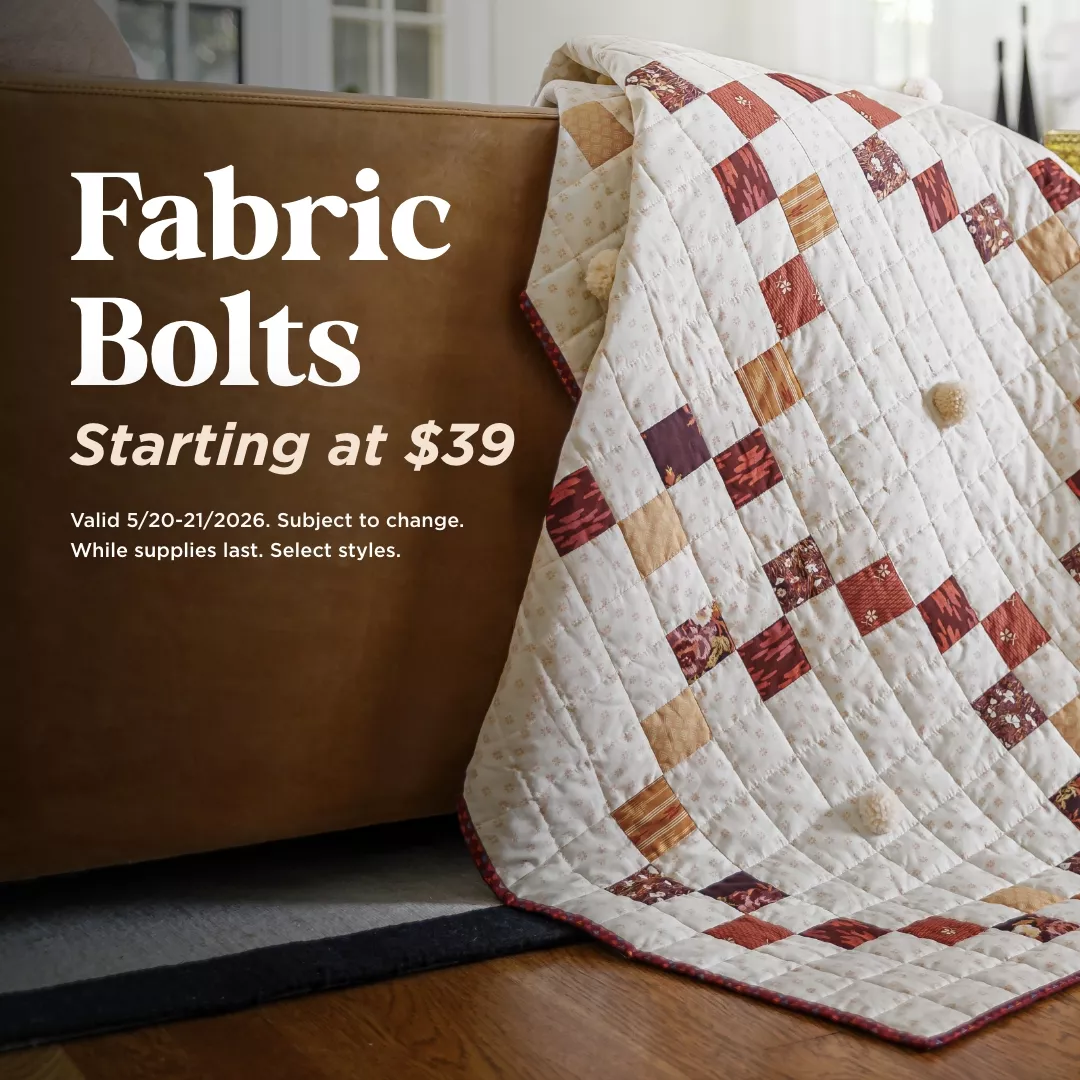Fabric Bolts Starting at $39