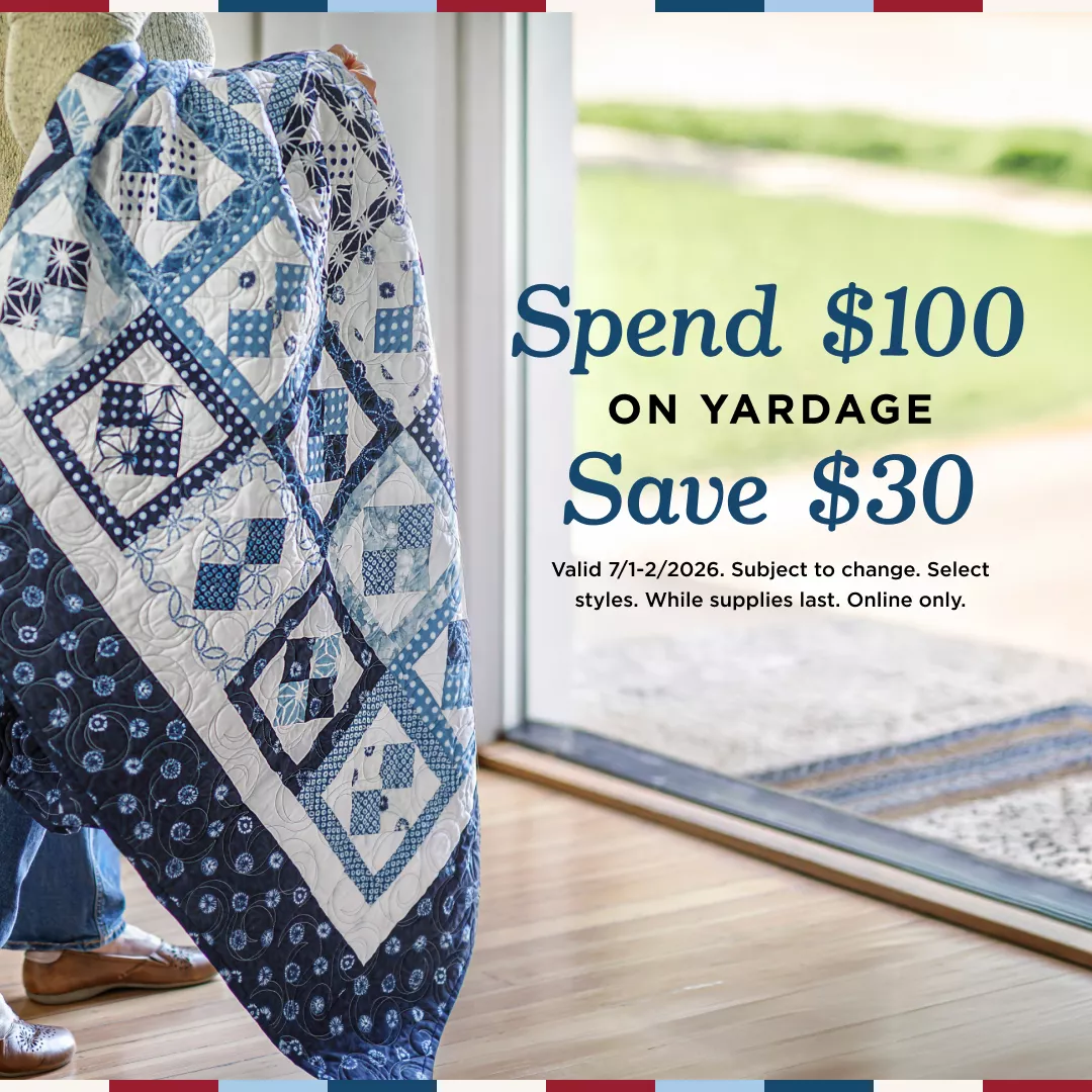 Spend $100 on Yardage Save $30