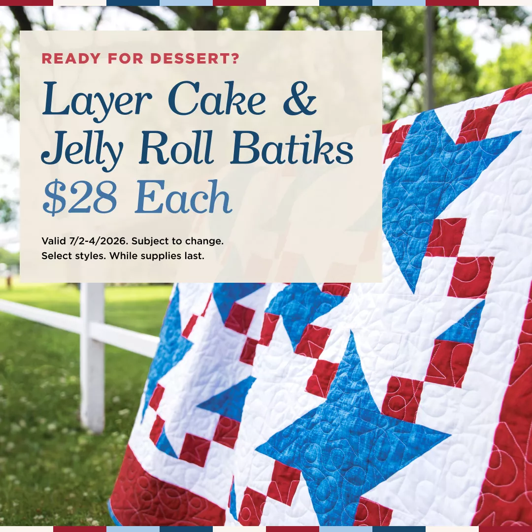 Layer Cake & Jelly Roll Batiks $28 Each