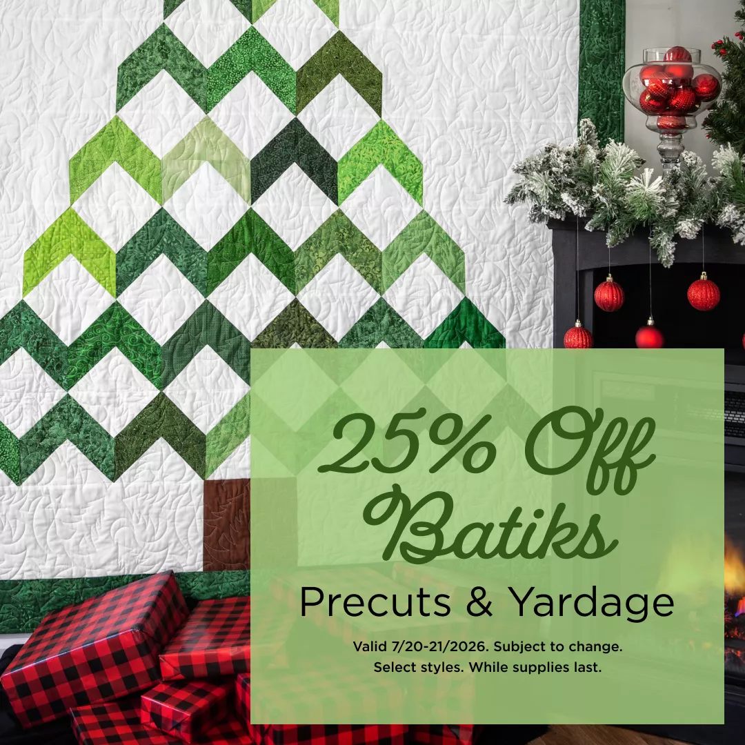 25% Off Batiks Precuts & Yardage
