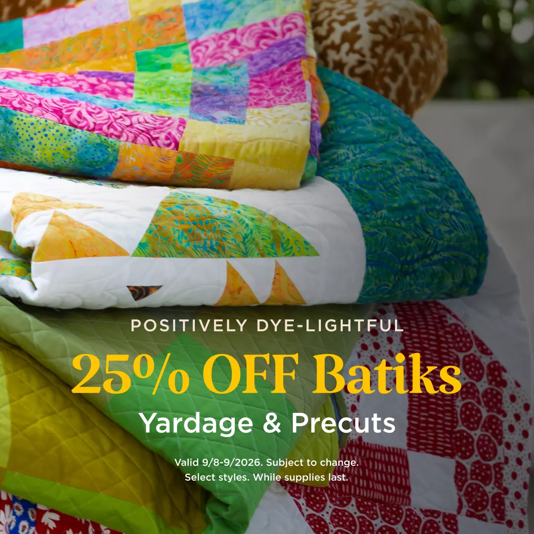 25% Off Batiks Yardage & Precuts