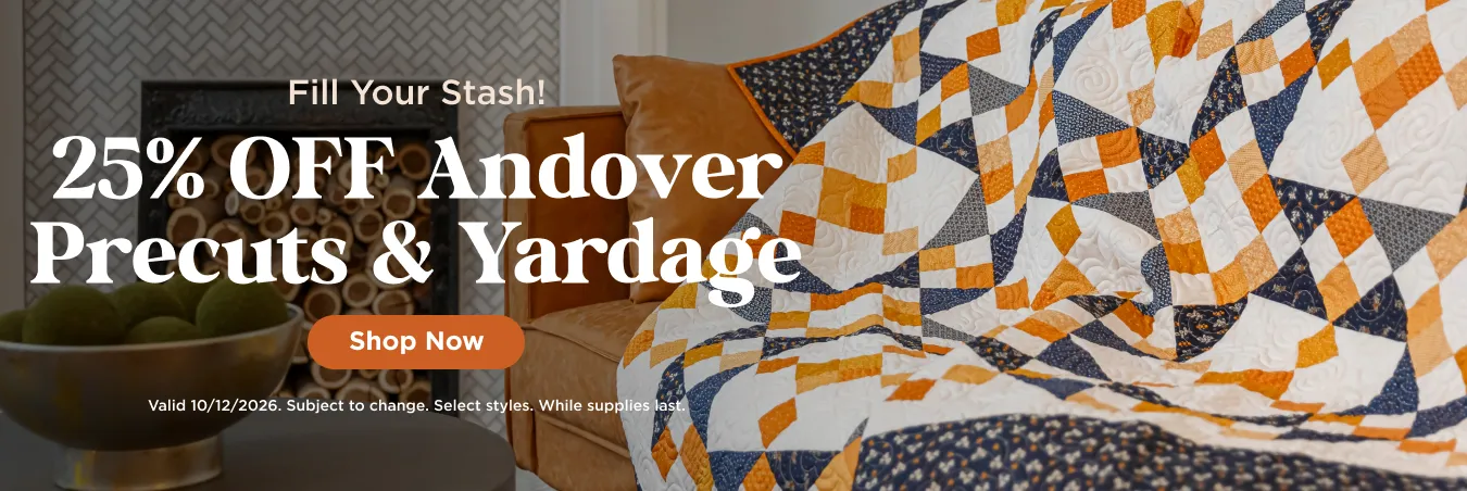 Andover Precuts & Yardage 25% Off
