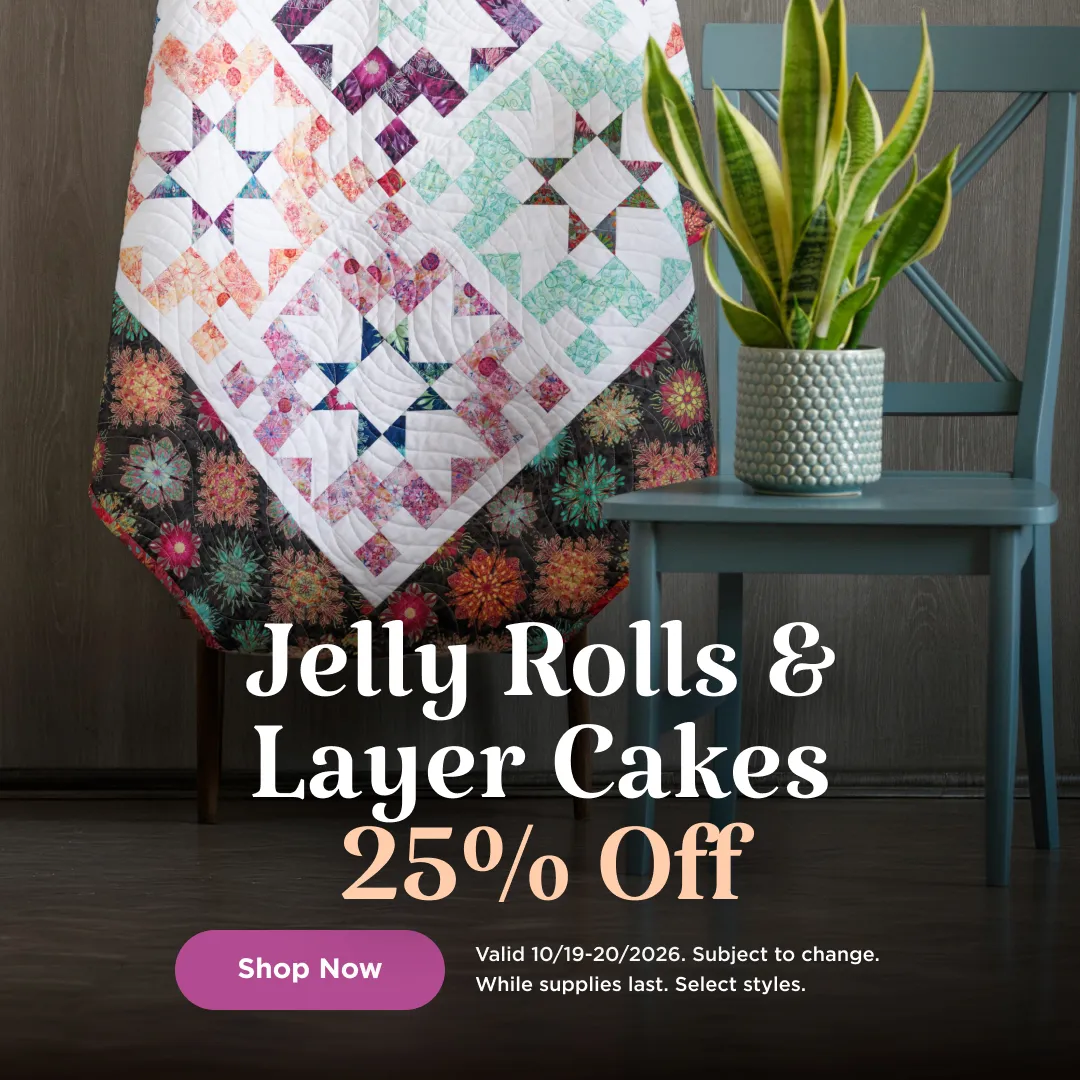 Jelly Rolls & Layer Cakes 25% Off