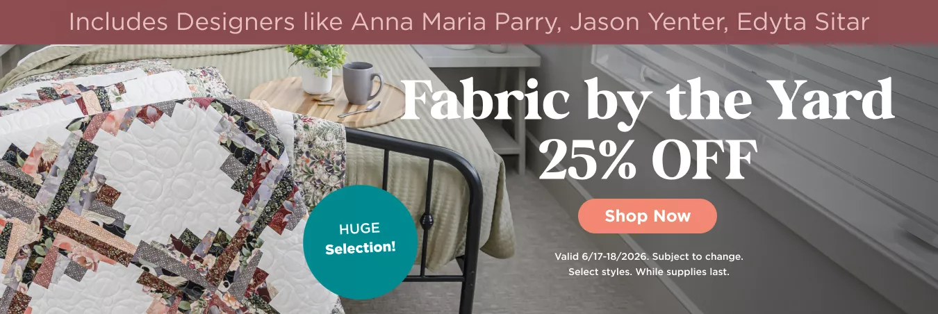 Fabric by the Yard 25% Off