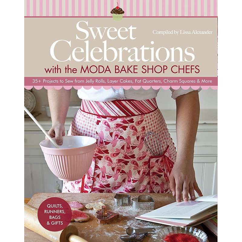 Sweet Celebrations with the Moda Bake Shop Chefs