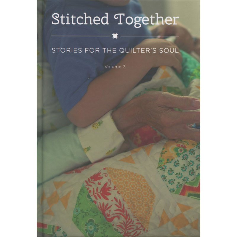 Stitched Together Book Volume 3 - Stories for the Quilter's Soul