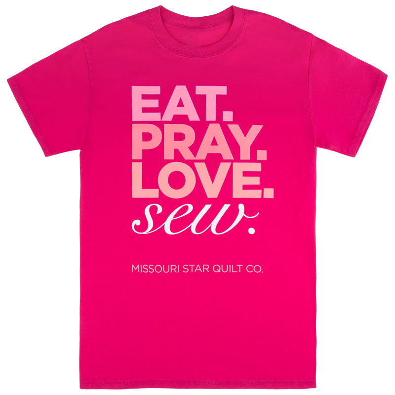 Missouri Star Eat, Pray, Love, Sew Pink T-Shirt - Large