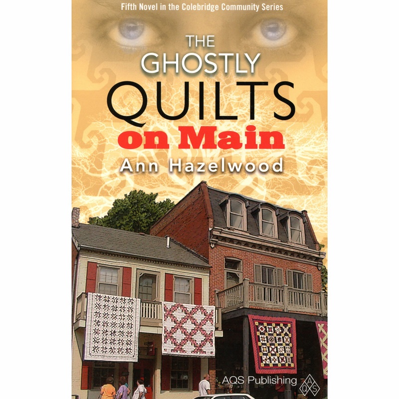 Ghostly Quilts On Main - Colebridge Community Series Book 5 Softcover Novel