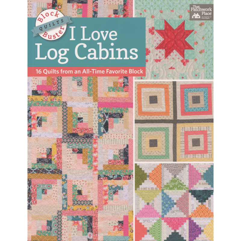 Block-Buster Quilts - I Love Log Cabins Book