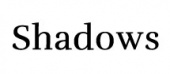 Shadows